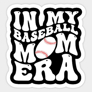 In My Baseball Mom Era Funny Baseball Mama Mothers Day Sticker